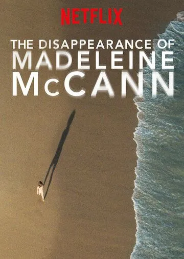 Исчезновение Мэделин Маккэнн / The Disappearance of Madeleine McCann (2019) cериал смотреть онлайн в хорошем качестве