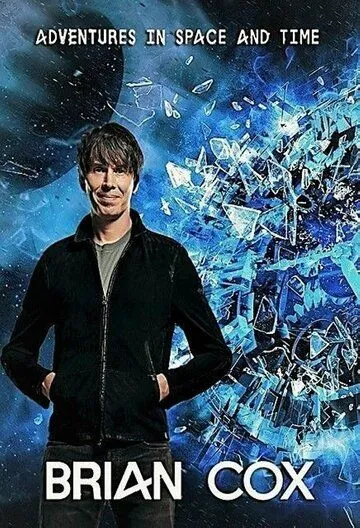 Приключения Брайана Кокса в пространстве и времени / Brian Cox's Adventures in Space and Time (2021) cериал смотреть онлайн Приключения Брайана Кокса в пространстве и времени / Brian Cox's Adventures in Space and Time (2021) cериал смотреть онлайн в хорошем качестве