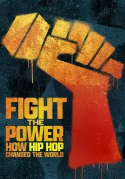 Fight the Power: How Hip Hop Changed the World (2023) cериал смотреть онлайн Fight the Power: How Hip Hop Changed the World (2023) cериал смотреть онлайн в хорошем качестве