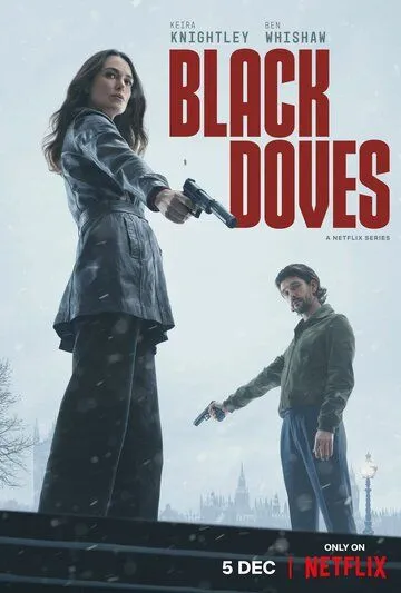 Чёрные голуби / Black Doves (2024) cериал смотреть онлайн в хорошем качестве
