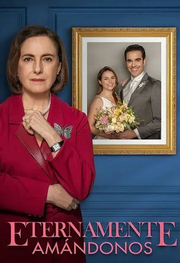 Невеста из Мехико / Eternamente Amándonos (2023) cериал смотреть онлайн Невеста из Мехико / Eternamente Amándonos (2023) cериал смотреть онлайн в хорошем качестве