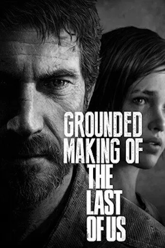 Создание игры «The Last of Us» / Grounded: Making the Last of Us (2013) фильм смотреть онлайн в хорошем качестве