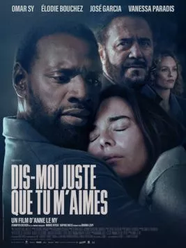 Dis-moi juste que tu m'aimes (2024) фильм смотреть онлайн Dis-moi juste que tu m'aimes (2024) фильм смотреть онлайн в хорошем качестве