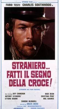 Молись... незнакомец! / Straniero... fatti il segno della croce! (1968) фильм смотреть онлайн Молись... незнакомец! / Straniero... fatti il segno della croce! (1968) фильм смотреть онлайн в хорошем качестве