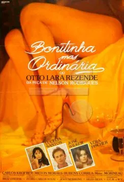 Красивая, но обыкновенная / Bonitinha Mas Ordinária ou Otto Lara Rezende (1981) фильм смотреть онлайн в хорошем качестве