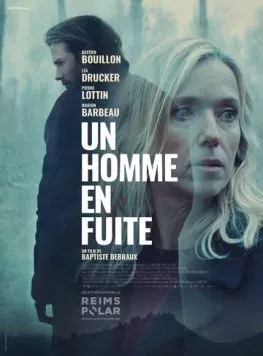 Мужчина в бегах / Un homme en fuite (2024) фильм смотреть онлайн в хорошем качестве