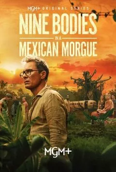 Девять тел в мексиканском морге / Nine Bodies in a Mexican Morgue (2025) cериал смотреть онлайн Девять тел в мексиканском морге / Nine Bodies in a Mexican Morgue (2025) cериал смотреть онлайн в хорошем качестве