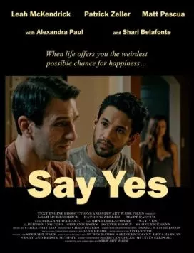 Say Yes (2018) фильм смотреть онлайн в хорошем качестве