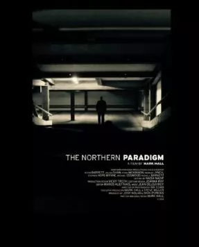 The Northern Paradigm (2020) фильм смотреть онлайн в хорошем качестве