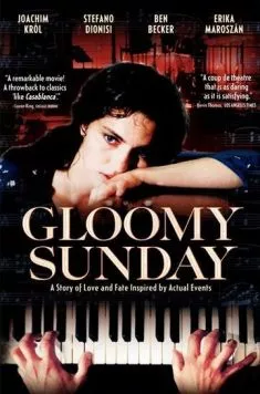 Мрачное воскресенье / Gloomy Sunday - Ein Lied von Liebe und Tod (1999) фильм смотреть онлайн в хорошем качестве