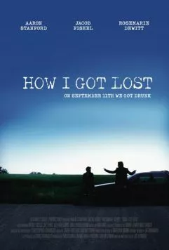 Как я заблудился / How I Got Lost (2009) фильм смотреть онлайн Как я заблудился / How I Got Lost (2009) фильм смотреть онлайн в хорошем качестве