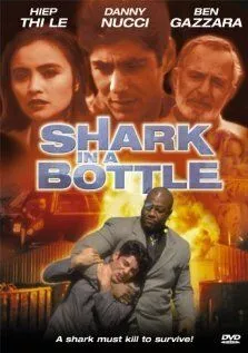 Акула в бутылке / Shark in a Bottle (1999) фильм смотреть онлайн Акула в бутылке / Shark in a Bottle (1999) фильм смотреть онлайн в хорошем качестве
