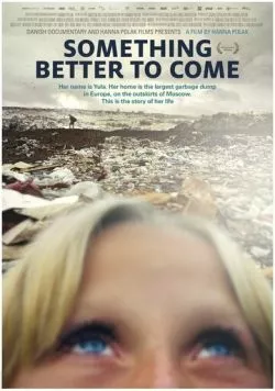 Человек живет для лучшего / Something Better To Come (2014) фильм смотреть онлайн Человек живет для лучшего / Something Better To Come (2014) фильм смотреть онлайн в хорошем качестве