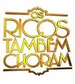Богатые тоже плачут / Os Ricos Também Choram (2005) cериал смотреть онлайн в хорошем качестве