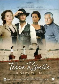 Мятежная земля / Terra ribelle (2010) cериал смотреть онлайн в хорошем качестве
