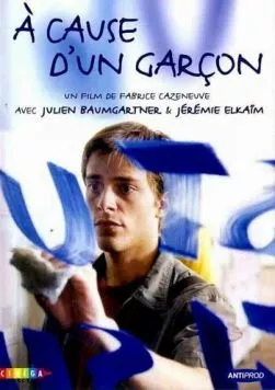 Просто парень / À cause d'un garçon (2002) фильм смотреть онлайн в хорошем качестве
