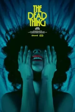 Мёртвая сущность / The Dead Thing (2024) фильм смотреть онлайн в хорошем качестве