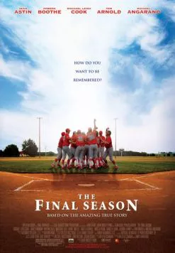 Последний сезон / The Final Season (2007) фильм смотреть онлайн в хорошем качестве