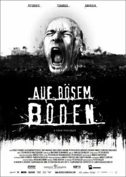 Злое место / Auf bösem Boden (2007) фильм смотреть онлайн в хорошем качестве
