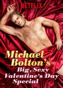 Michael Bolton's Big, Sexy Valentine's Day Special (2017) фильм смотреть онлайн в хорошем качестве