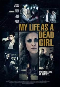 Моя жизнь в роли мертвячки / My Life as a Dead Girl (2015) фильм смотреть онлайн в хорошем качестве