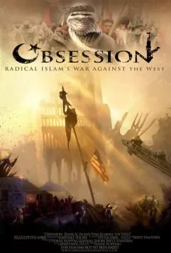 Одержимость: Война радикального ислама против Запада / Obsession: Radical Islam's War Against the West (2005) фильм смотреть онлайн в хорошем качестве