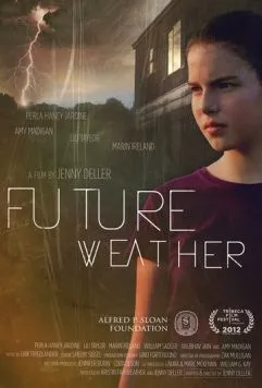 Глобальное потепление / Future Weather (2012) фильм смотреть онлайн в хорошем качестве
