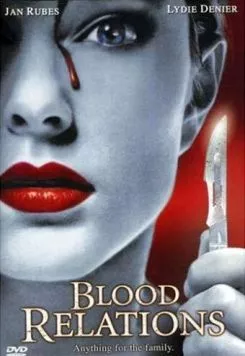 Кровные отношения / Blood Relations (1988) фильм смотреть онлайн в хорошем качестве