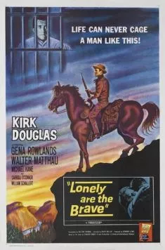 Одинокие отважны / Lonely Are the Brave (1962) фильм смотреть онлайн Одинокие отважны / Lonely Are the Brave (1962) фильм смотреть онлайн в хорошем качестве