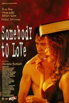 Тот, кто влюблен / Somebody to Love (1994) фильм смотреть онлайн в хорошем качестве