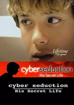 Кибер-обольщение: Его секретная жизнь / Cyber Seduction: His Secret Life (2005) фильм смотреть онлайн Кибер-обольщение: Его секретная жизнь / Cyber Seduction: His Secret Life (2005) фильм смотреть онлайн в хорошем качестве