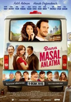 Не рассказывай мне сказки / Bana Masal Anlatma (2015) фильм смотреть онлайн Не рассказывай мне сказки / Bana Masal Anlatma (2015) фильм смотреть онлайн в хорошем качестве