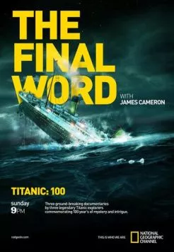 Титаник: Заключительное слово с Джеймсом Кэмероном / Titanic: The Final Word with James Cameron (2012) фильм смотреть онлайн Титаник: Заключительное слово с Джеймсом Кэмероном / Titanic: The Final Word with James Cameron (2012) фильм смотреть онлайн в хорошем качестве
