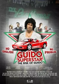Гвидо - суперзвезда: Восхождение Гвидо / Guido Superstar: The Rise of Guido (2010) фильм смотреть онлайн в хорошем качестве