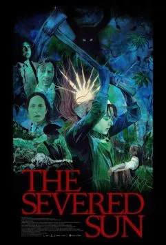 Отсечённое солнце / The Severed Sun (2024) фильм смотреть онлайн в хорошем качестве