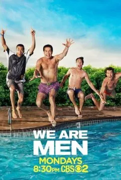 Мы – мужчины / We Are Men (2013) cериал смотреть онлайн в хорошем качестве