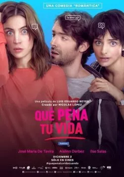 Какая к черту любовь? / Que Pena Tu Vida (2016) фильм смотреть онлайн Какая к черту любовь? / Que Pena Tu Vida (2016) фильм смотреть онлайн в хорошем качестве