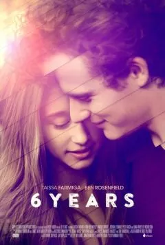 6 лет / 6 Years (2015) фильм смотреть онлайн в хорошем качестве