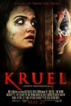 Жестокость / Kruel (2015) фильм смотреть онлайн в хорошем качестве