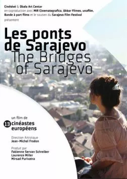 Мосты Сараево / Les Ponts de Sarajevo (2014) фильм смотреть онлайн в хорошем качестве