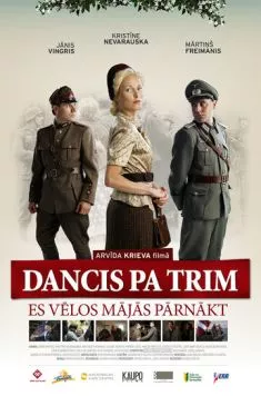Танец на троих / Dancis pa trim (2011) фильм смотреть онлайн в хорошем качестве