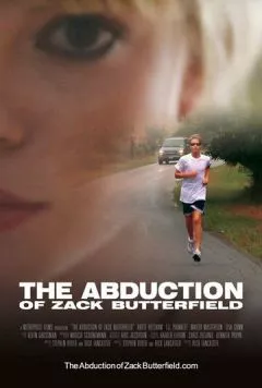 Похищение Зака Баттерфилда / The Abduction of Zack Butterfield (2011) фильм смотреть онлайн в хорошем качестве
