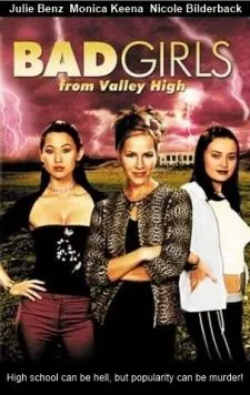 Плохие девчонки из высокой долины / Bad Girls from Valley High (2005) фильм смотреть онлайн в хорошем качестве