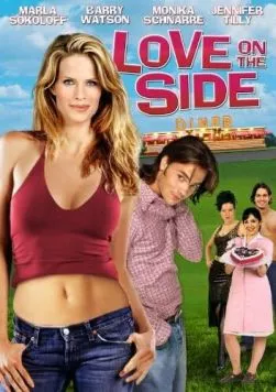 Любовь на стороне / Love on the Side (2004) фильм смотреть онлайн в хорошем качестве
