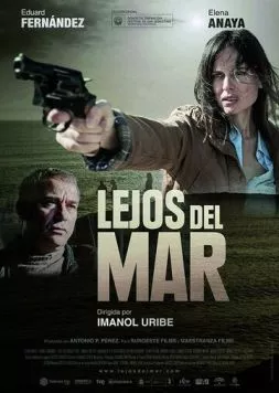 Вдали от моря / Lejos del mar (2015) фильм смотреть онлайн в хорошем качестве