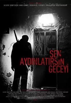 Ты осветишь ночь / Sen Aydinlatirsin Geceyi (2013) фильм смотреть онлайн в хорошем качестве