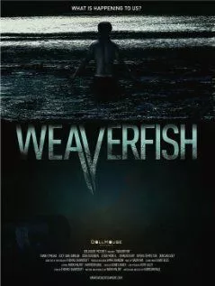 Weaverfish (2013) фильм смотреть онлайн в хорошем качестве
