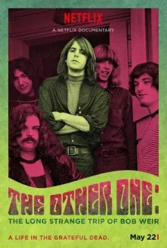 Другой: Странное длинное путешествие Боба Вира / The Other One: The Long, Strange Trip of Bob Weir (2014) фильм смотреть онлайн в хорошем качестве