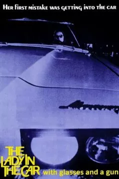 Дама в очках и с ружьем в автомобиле / The Lady in the Car with Glasses and a Gun (1970) фильм смотреть онлайн в хорошем качестве