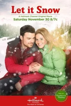 Пусть идёт снег / Let It Snow (2013) фильм смотреть онлайн в хорошем качестве
